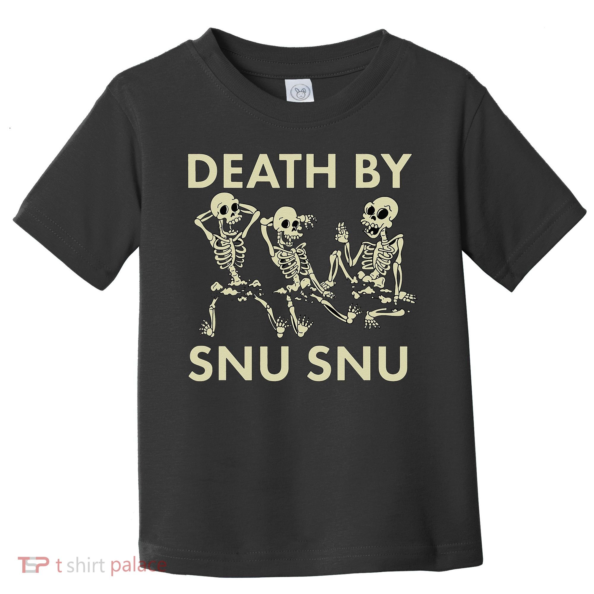 Death By Snu Snu Toddler T-Shirt