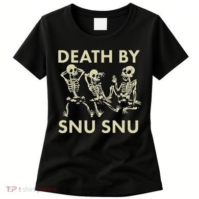 Death By Snu Snu Women's T-Shirt