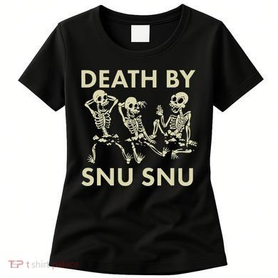 Death By Snu Snu Women's T-Shirt
