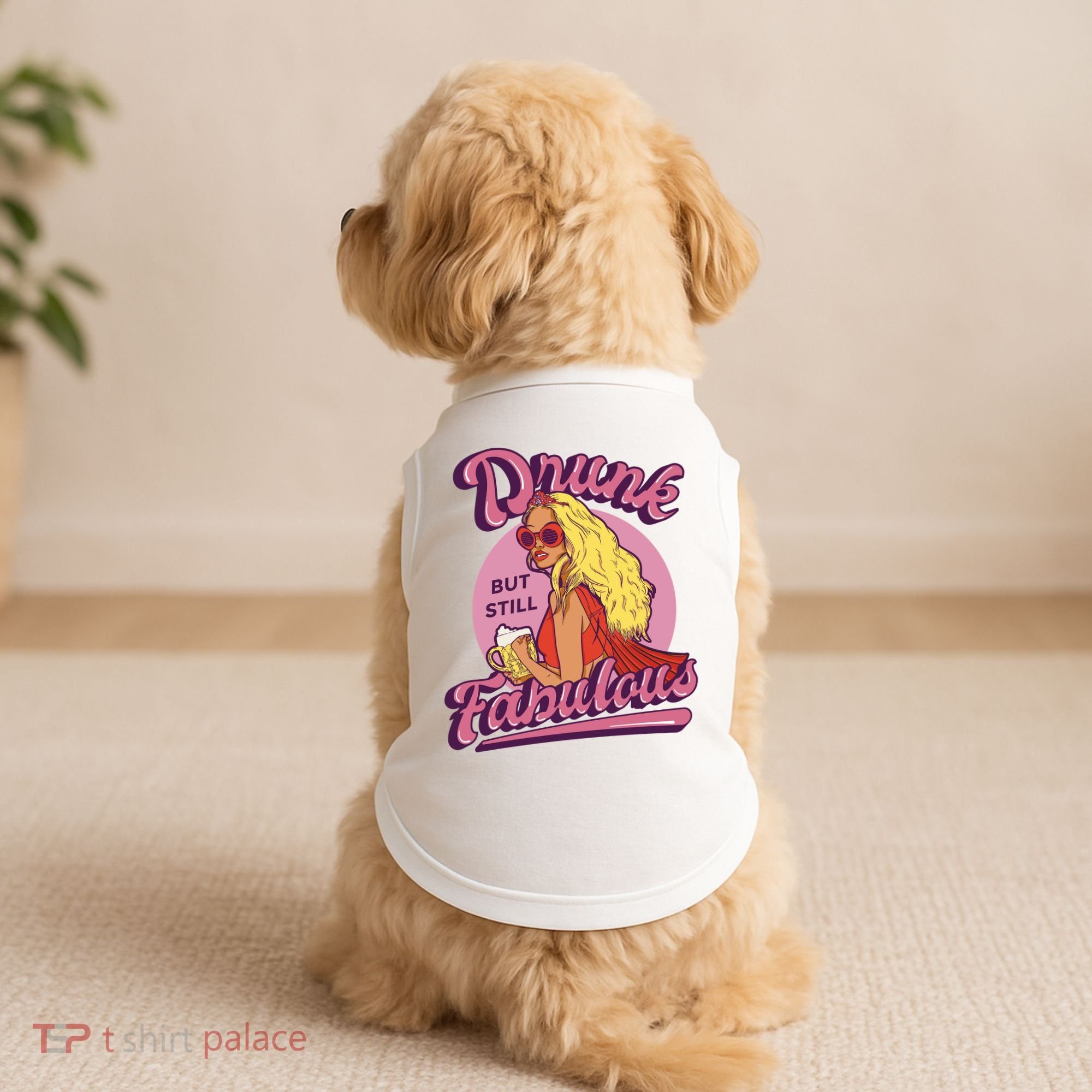 Drunk But Still Fabulous Doggie Tank