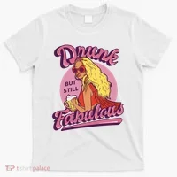 Drunk But Still Fabulous T-Shirt thumb 0