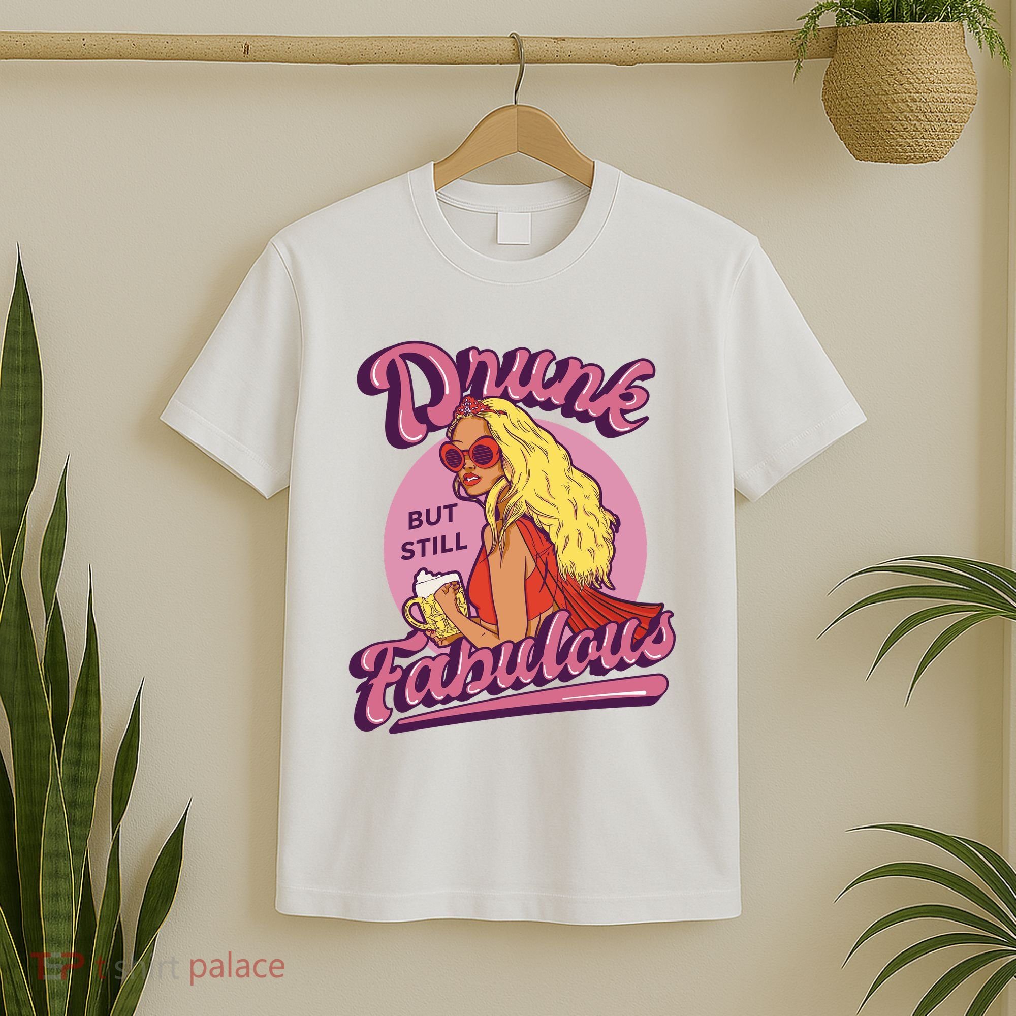 Drunk But Still Fabulous T-Shirt