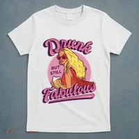 Drunk But Still Fabulous T-Shirt thumb 5
