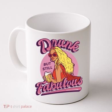Drunk But Still Fabulous Coffee Mug