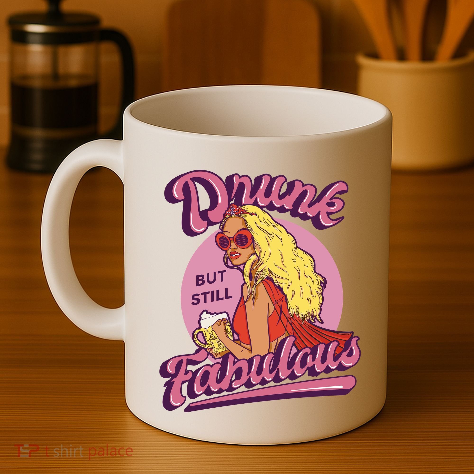 Drunk But Still Fabulous Coffee Mug