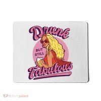 Drunk But Still Fabulous Mousepad thumb 0