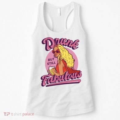 Drunk But Still Fabulous Women's Tank Top
