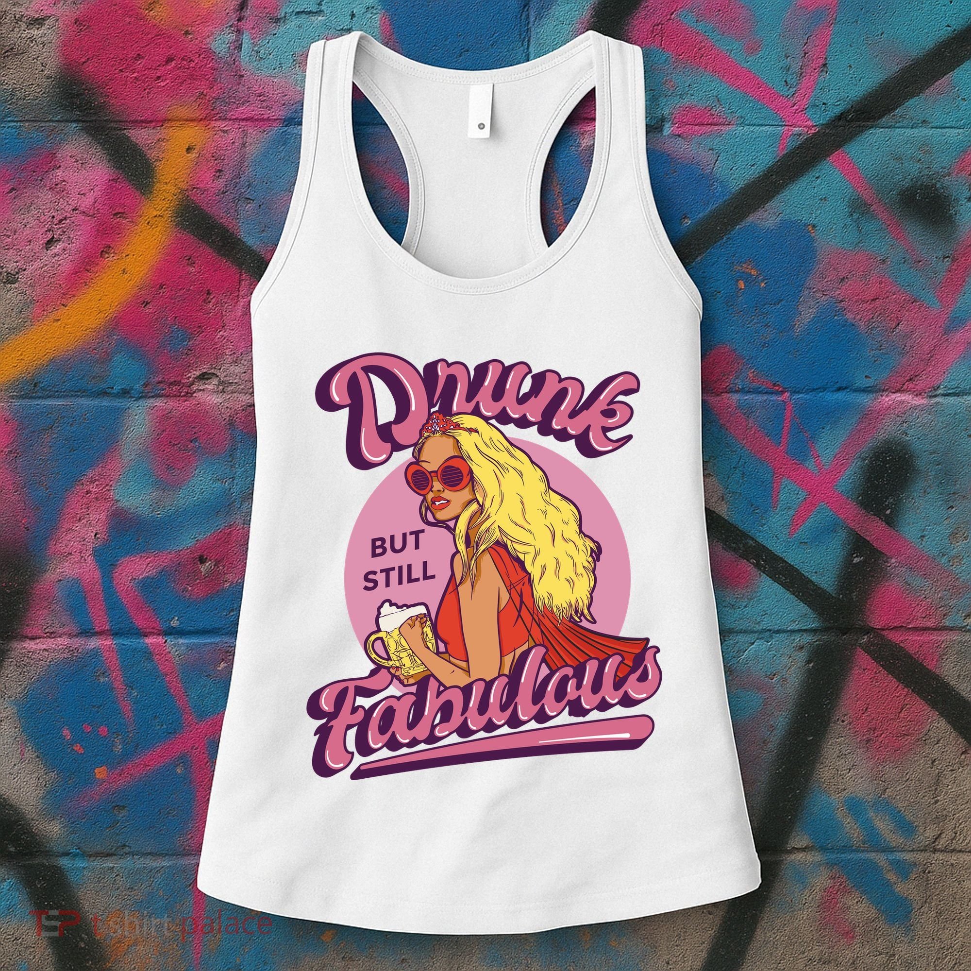 Drunk But Still Fabulous Women's Tank Top