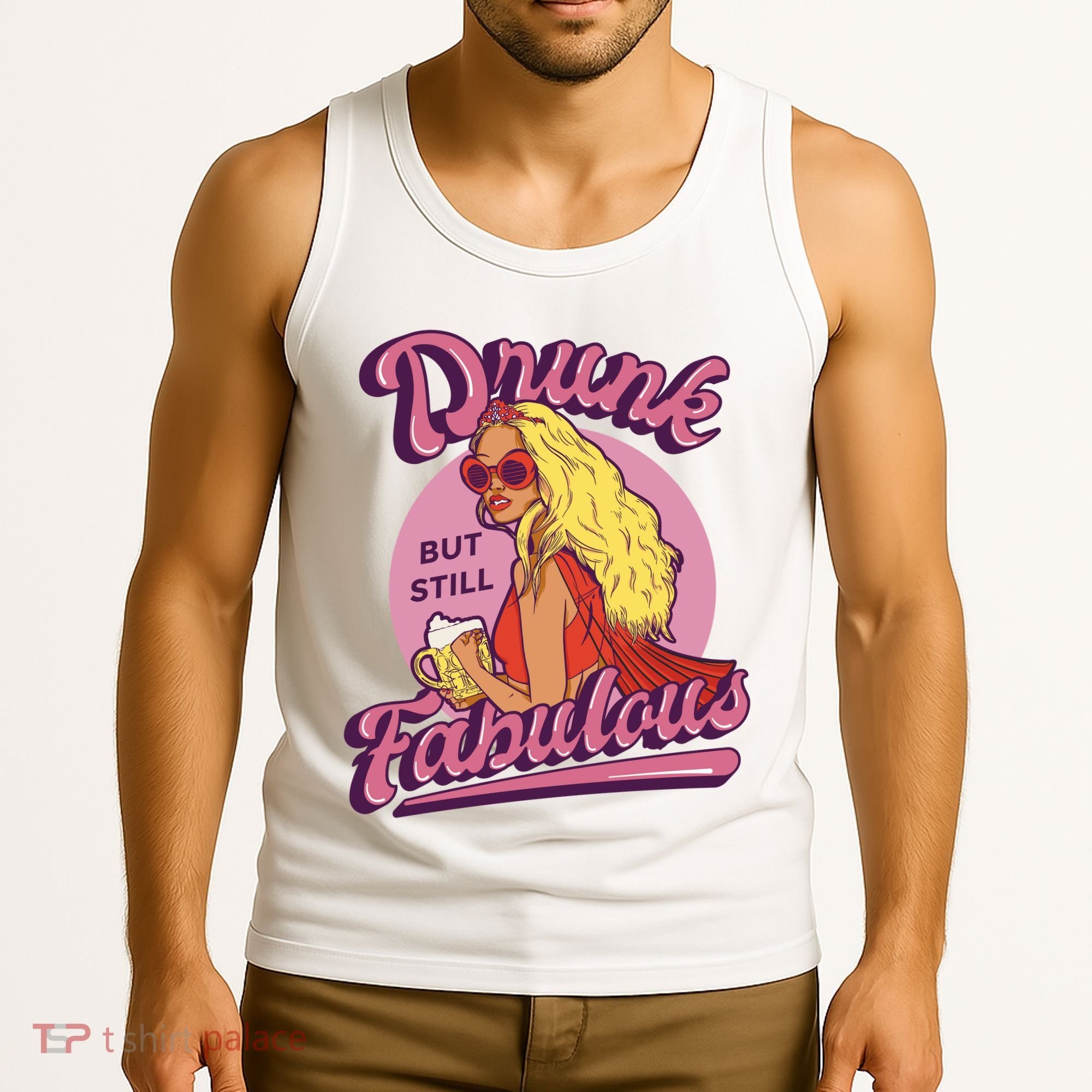 Drunk But Still Fabulous Tank Top