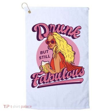 Drunk But Still Fabulous Golf Towel
