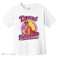 Drunk But Still Fabulous Toddler T-Shirt thumb 0
