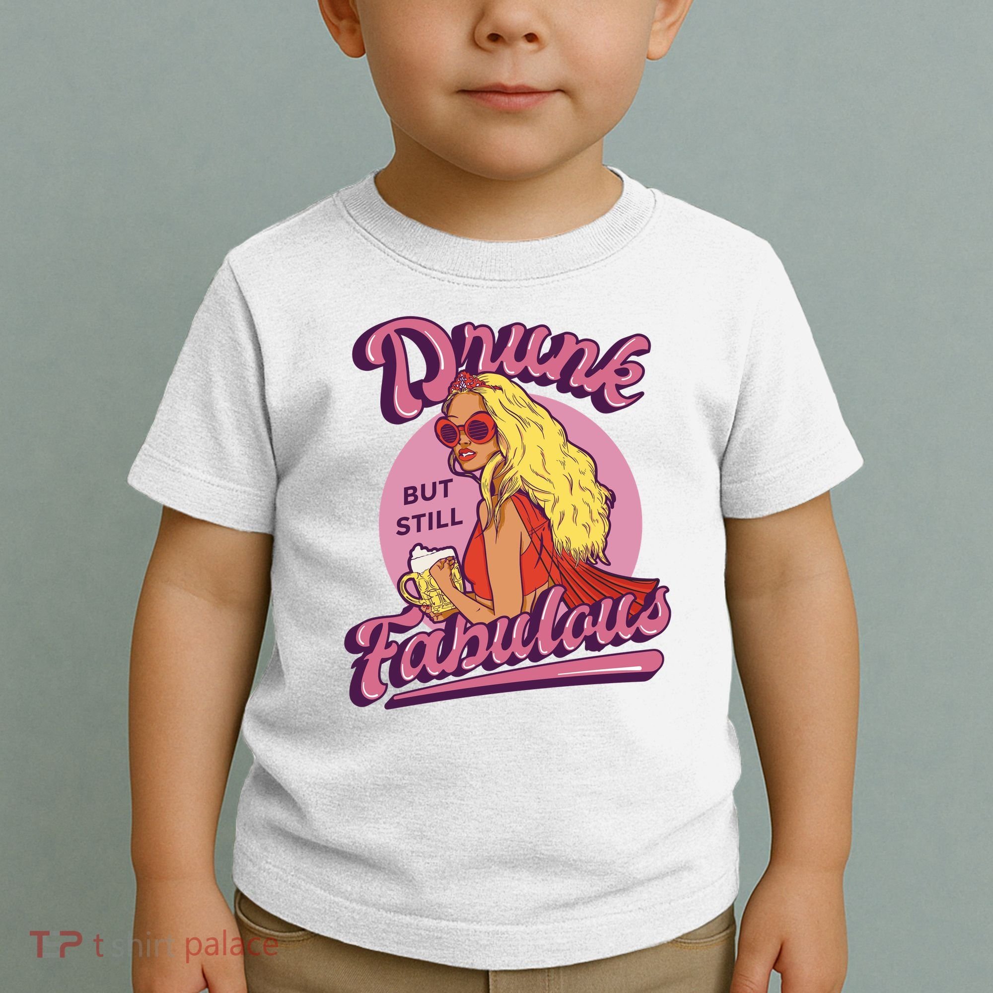 Drunk But Still Fabulous Toddler T-Shirt