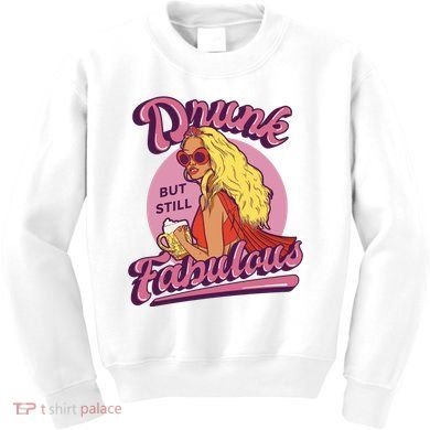 Drunk But Still Fabulous Kids Sweatshirt