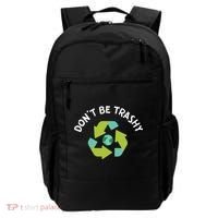 Don't Be Trashy Recycling Pun Environtalist Earth Day Cute Gift Backpack thumb 0