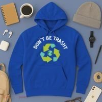 Don't Be Trashy Recycling Pun Environtalist Earth Day Cute Gift Hoodie thumb 3