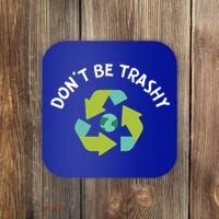 Don't Be Trashy Recycling Pun Environtalist Earth Day Cute Gift Coaster thumb 0