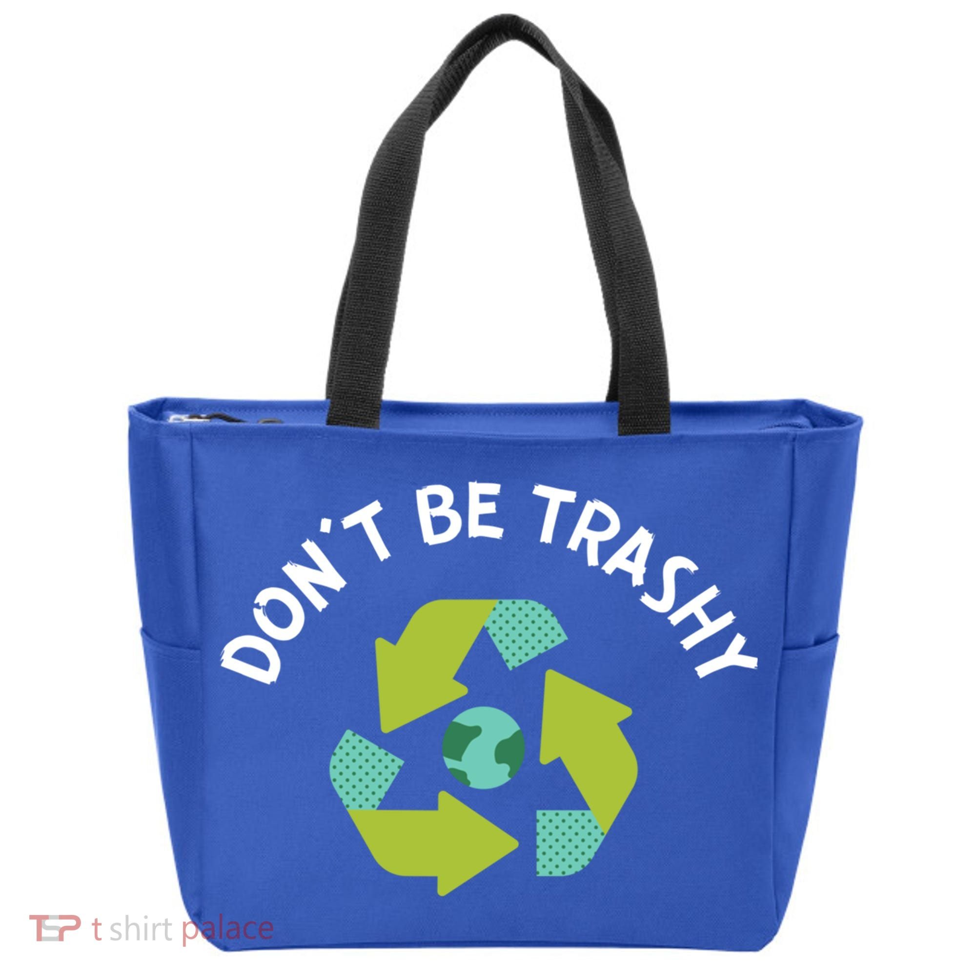 Don't Be Trashy Recycling Pun Environtalist Earth Day Cute Gift Tote Bag