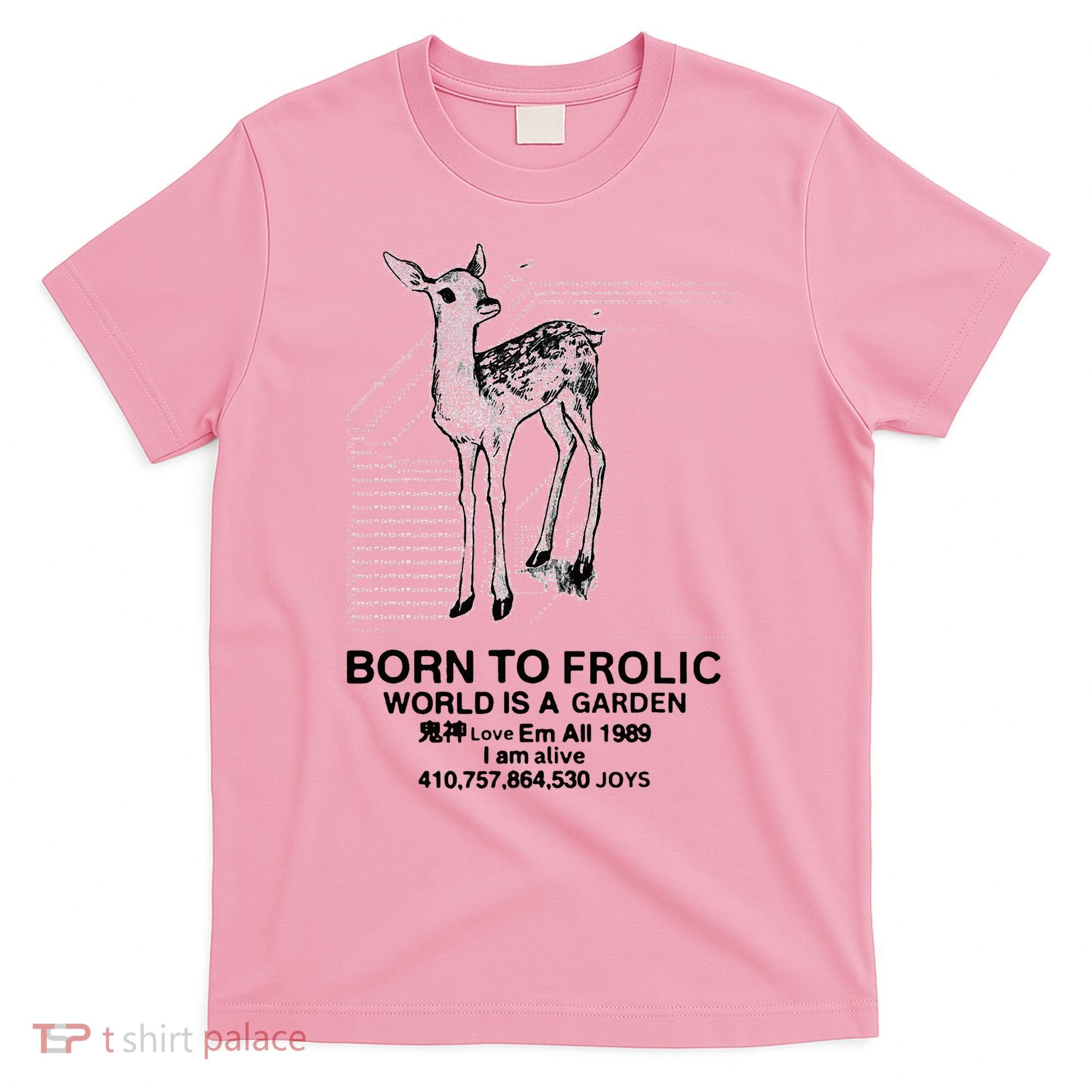 Deer Born To Frolic World Is A Garden Love Em All 1989 T-Shirt