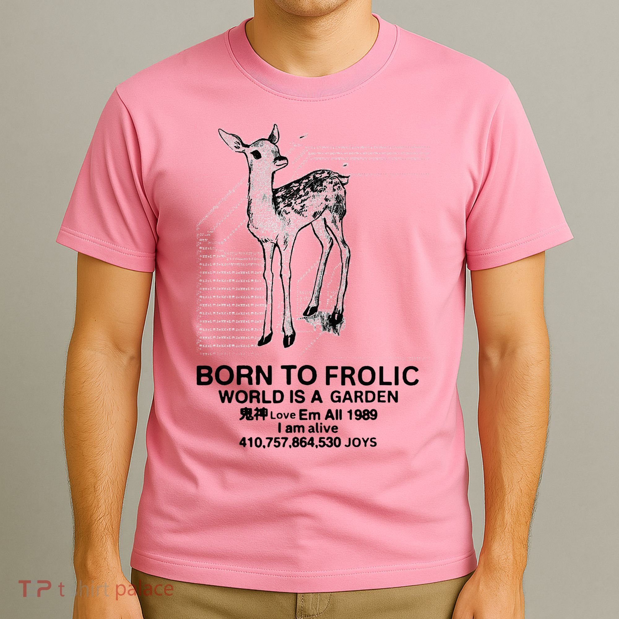 Deer Born To Frolic World Is A Garden Love Em All 1989 T-Shirt