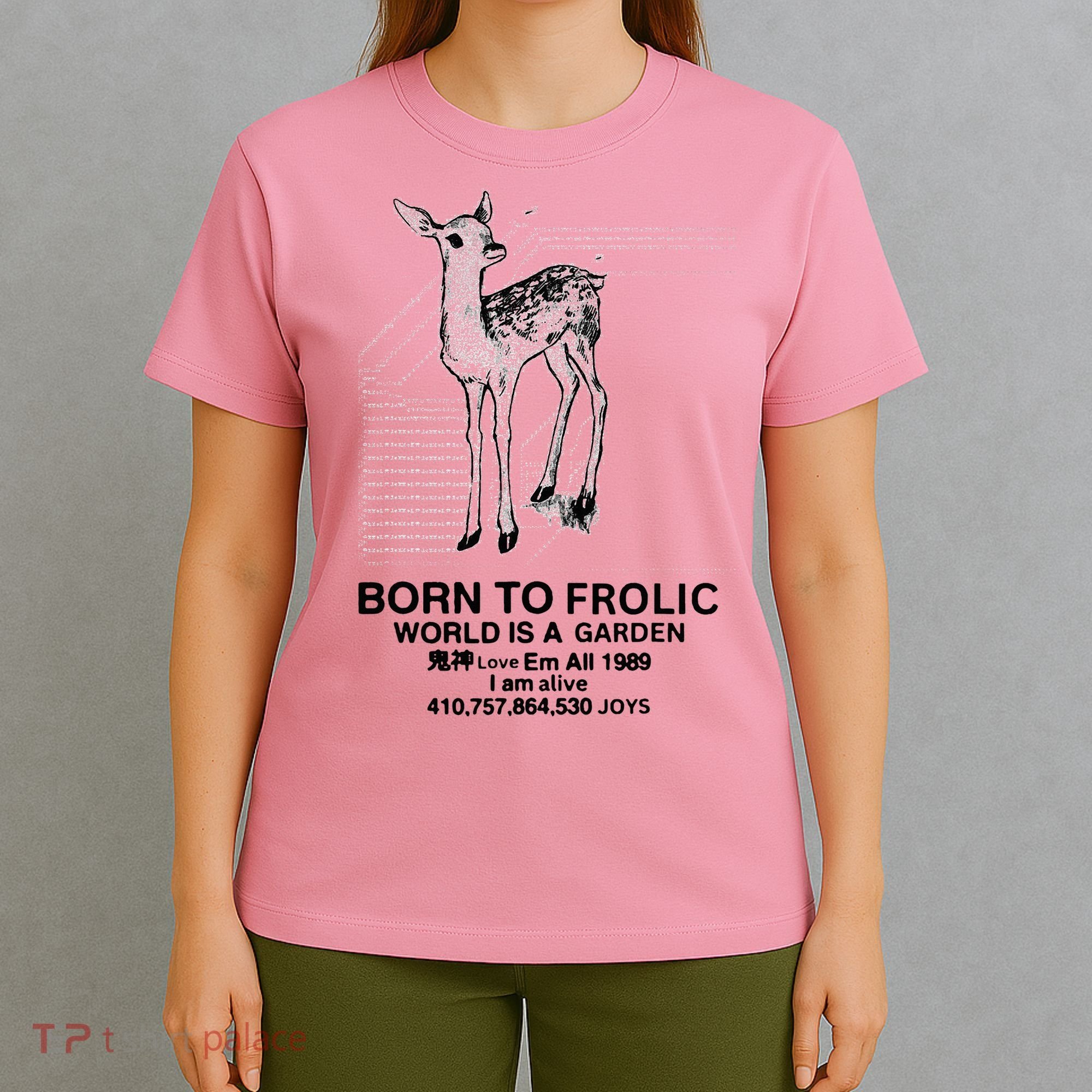 Deer Born To Frolic World Is A Garden Love Em All 1989 T-Shirt