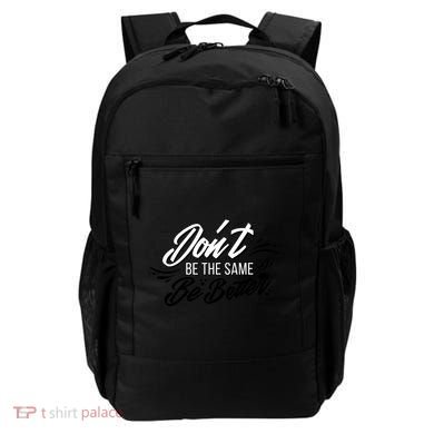 Don't Be The Same Be Better Inspiration Quote Backpack