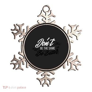 Don't Be The Same Be Better Inspiration Quote Ornament
