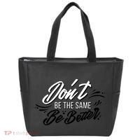 Don't Be The Same Be Better Inspiration Quote Tote Bag thumb 0
