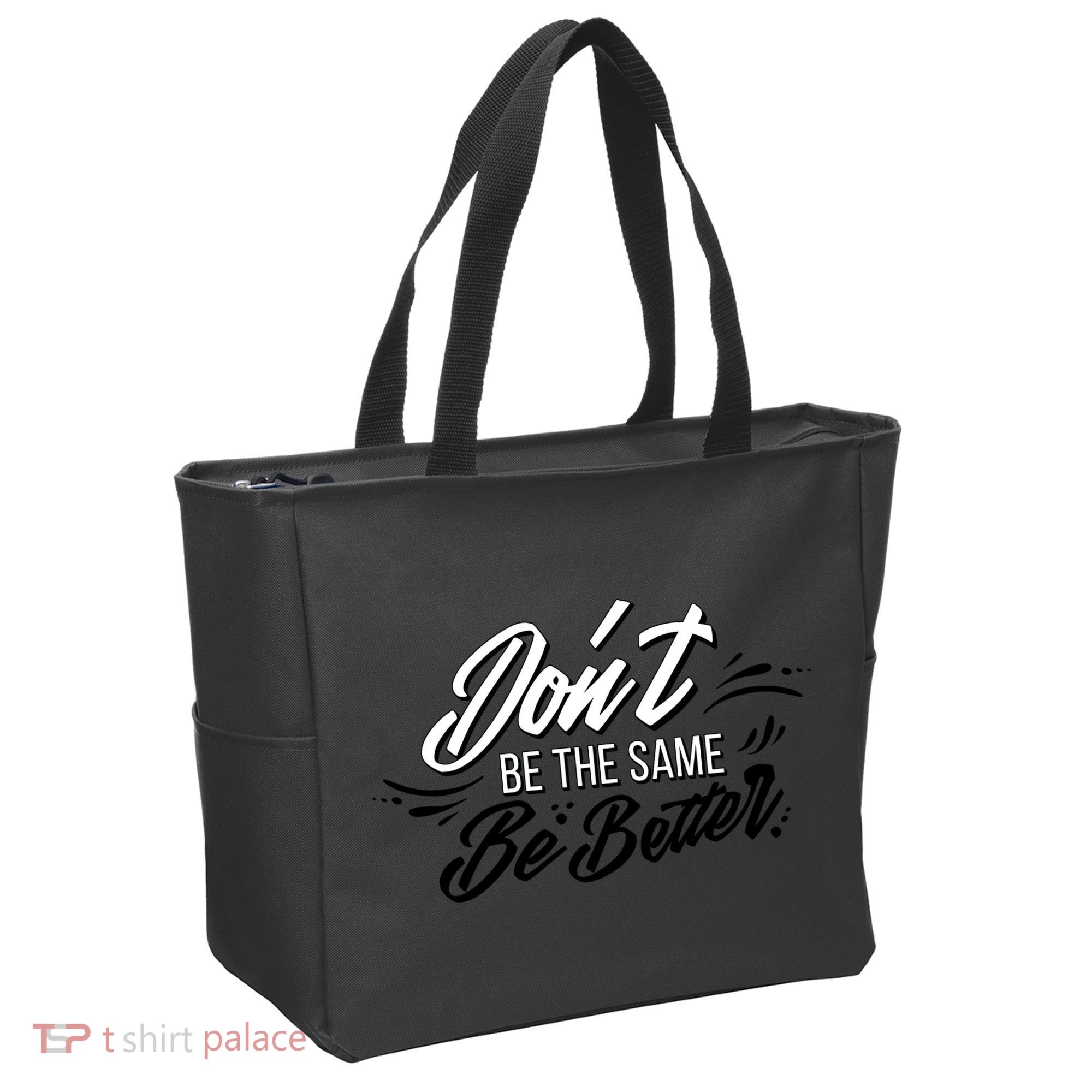 Don't Be The Same Be Better Inspiration Quote Tote Bag