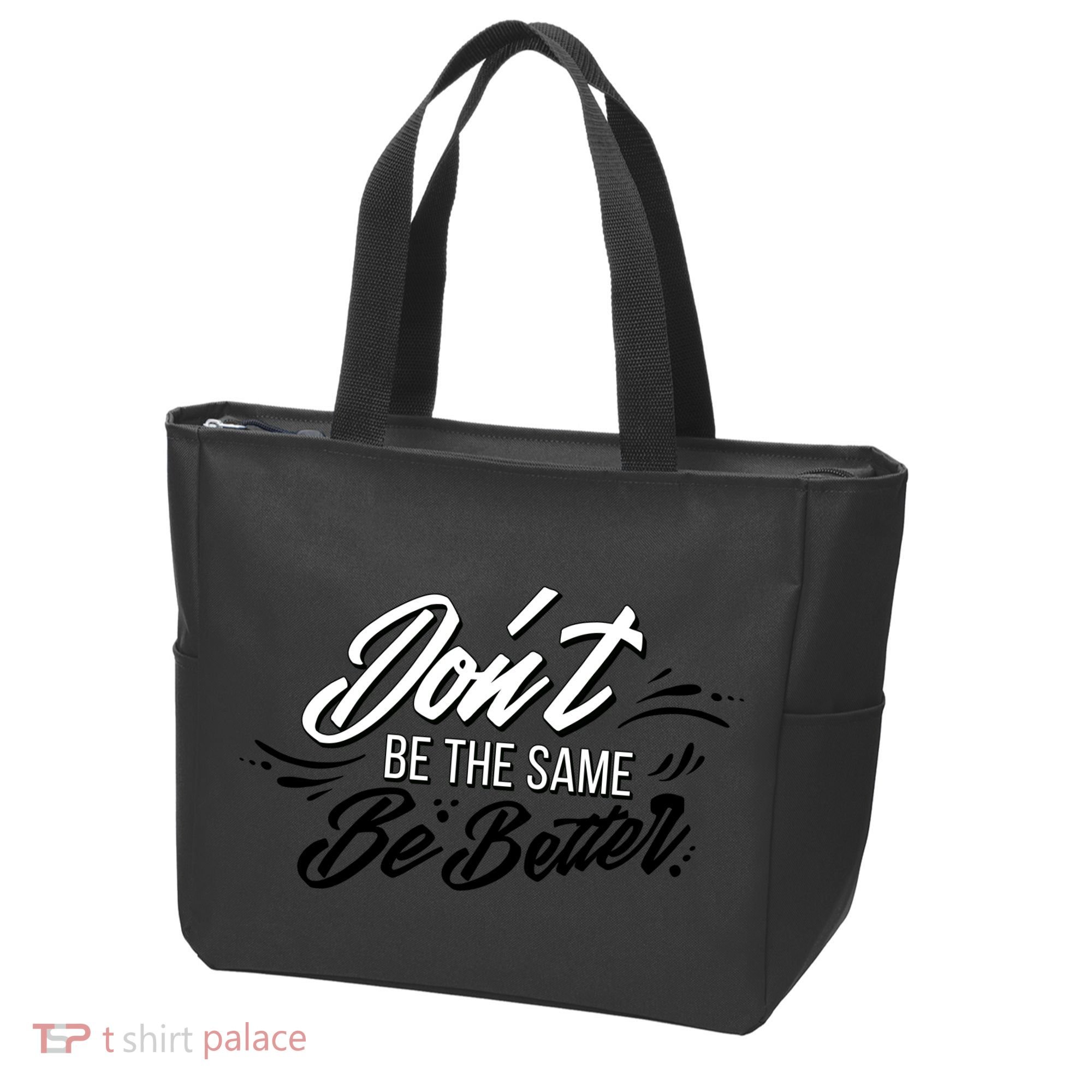 Don't Be The Same Be Better Inspiration Quote Tote Bag