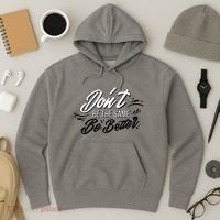 Don't Be The Same Be Better Inspiration Quote Hoodie thumb 3