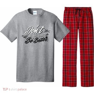 Don't Be The Same Be Better Inspiration Quote Pajama Set