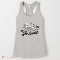 Don't Be The Same Be Better Inspiration Quote Women's Tank Top thumb 0