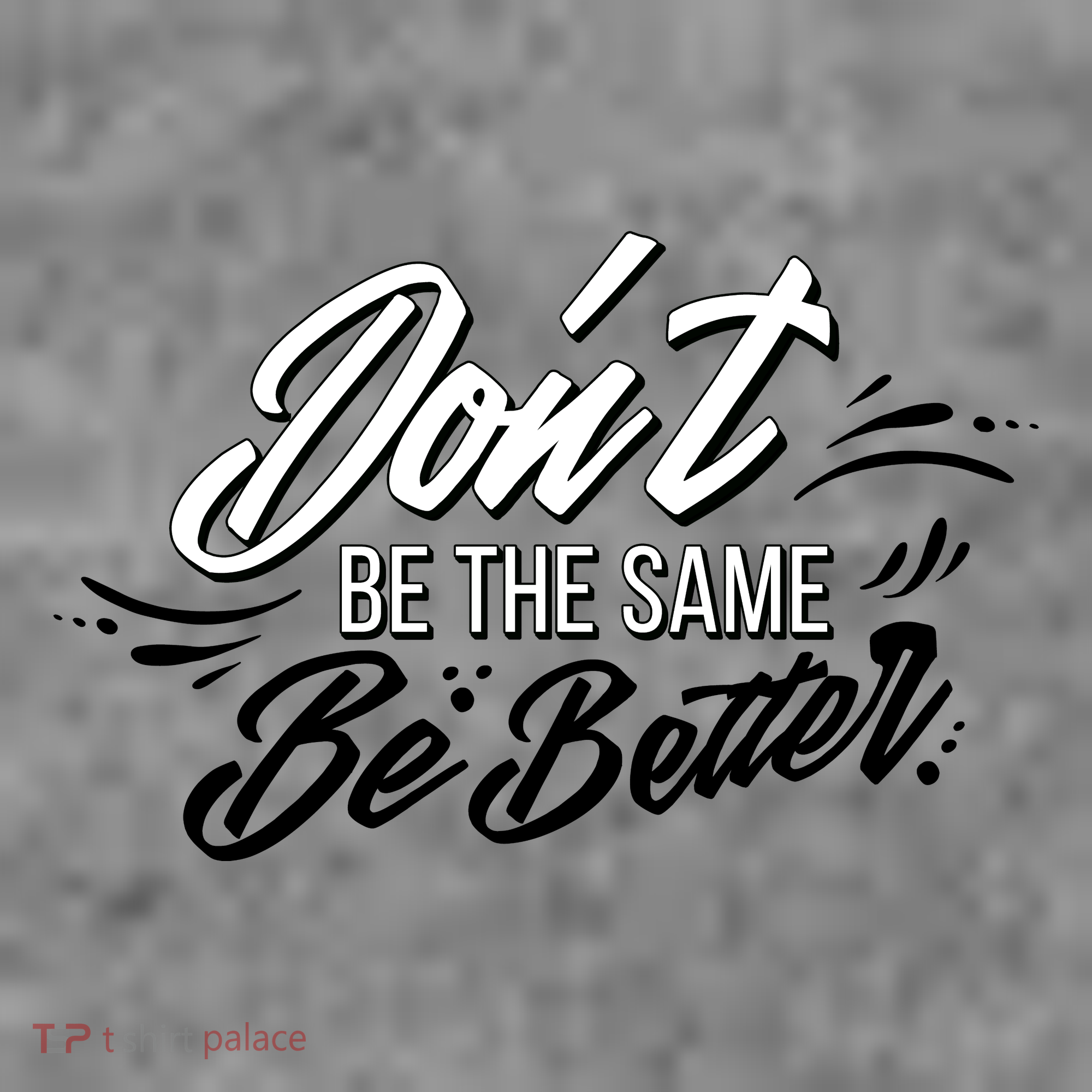 Don't Be The Same Be Better Inspiration Quote Kids Sweatshirt