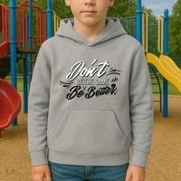 Don't Be The Same Be Better Inspiration Quote Kids Hoodie thumb 2