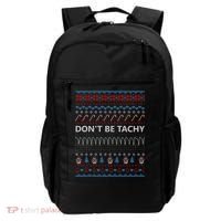 DonT Be Tachy Ugly Christmas Sweater Funny Gift Cute Gift Backpack thumb 0