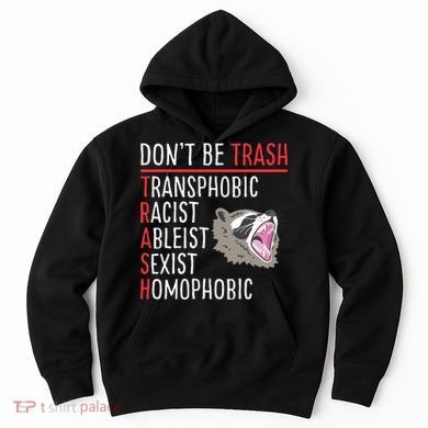 Don't Be Trash Funny Racoon Hoodie