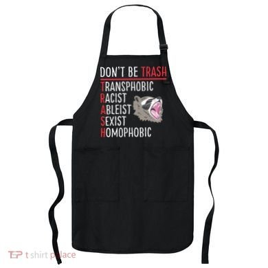 Don't Be Trash Funny Racoon Apron