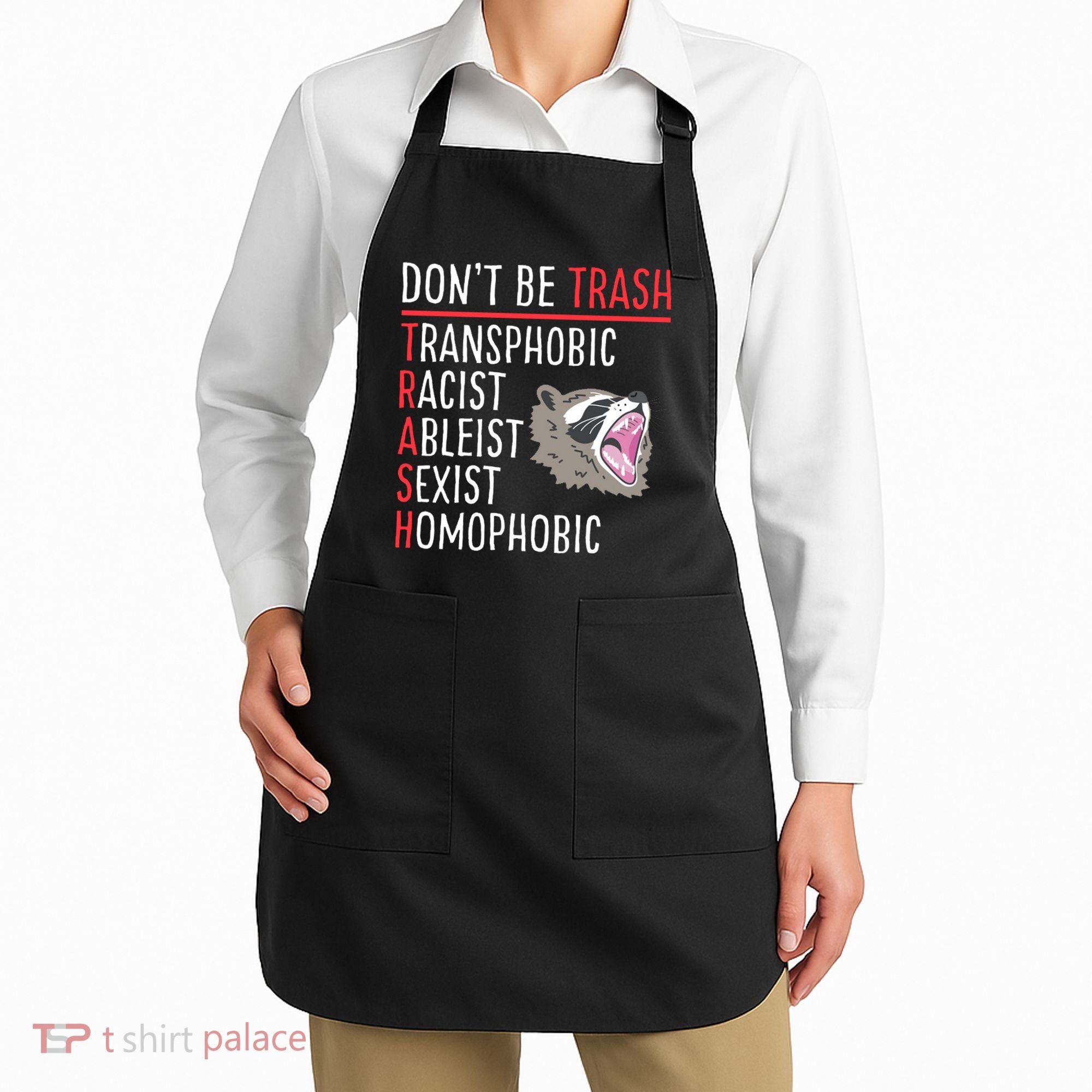 Don't Be Trash Funny Racoon Apron