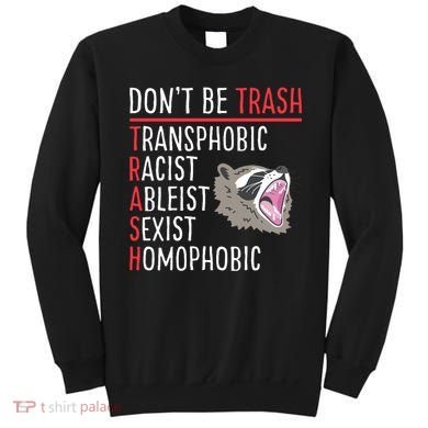 Don't Be Trash Funny Racoon Sweatshirt