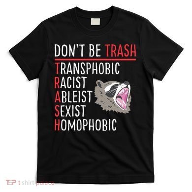 Don't Be Trash Funny Racoon T-Shirt