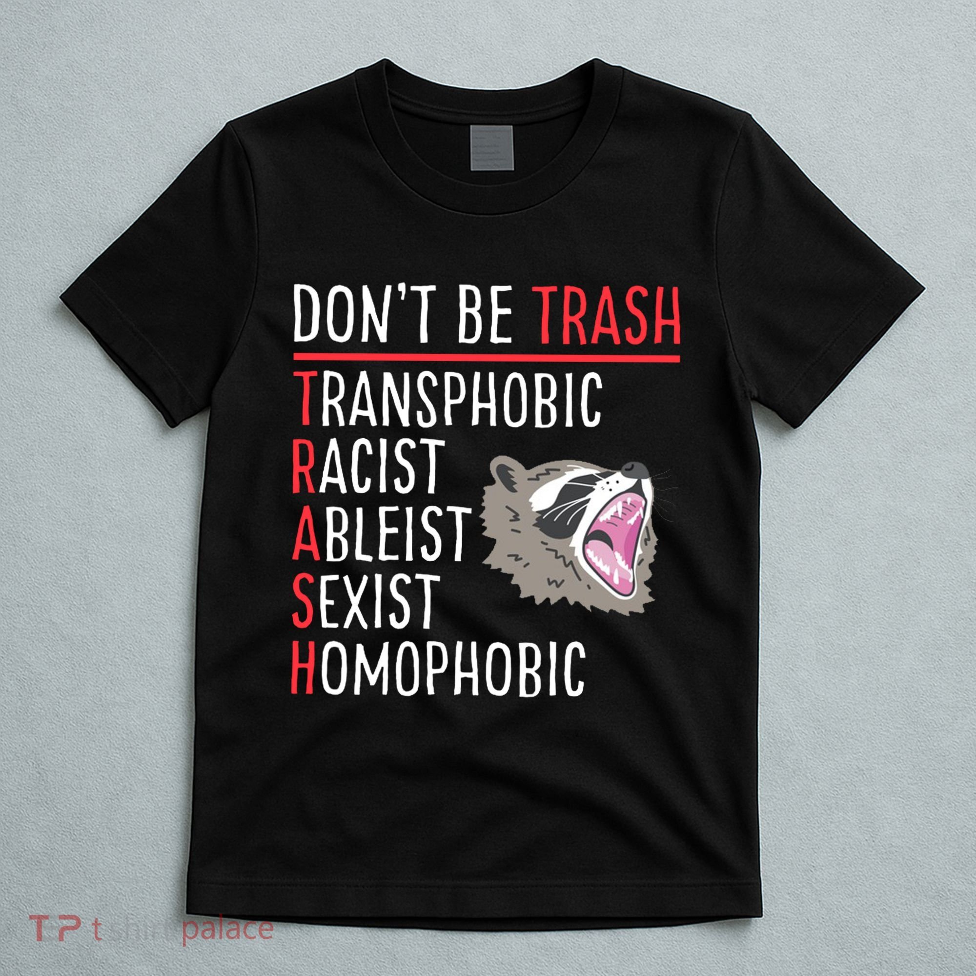 Don't Be Trash Funny Racoon T-Shirt