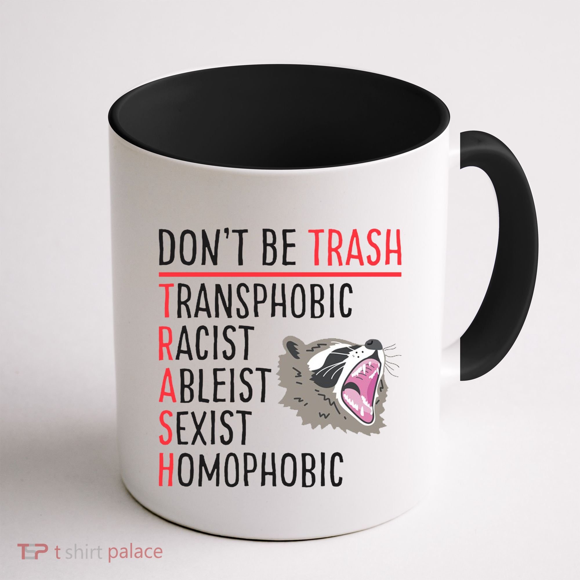 Don't Be Trash Funny Racoon Coffee Mug
