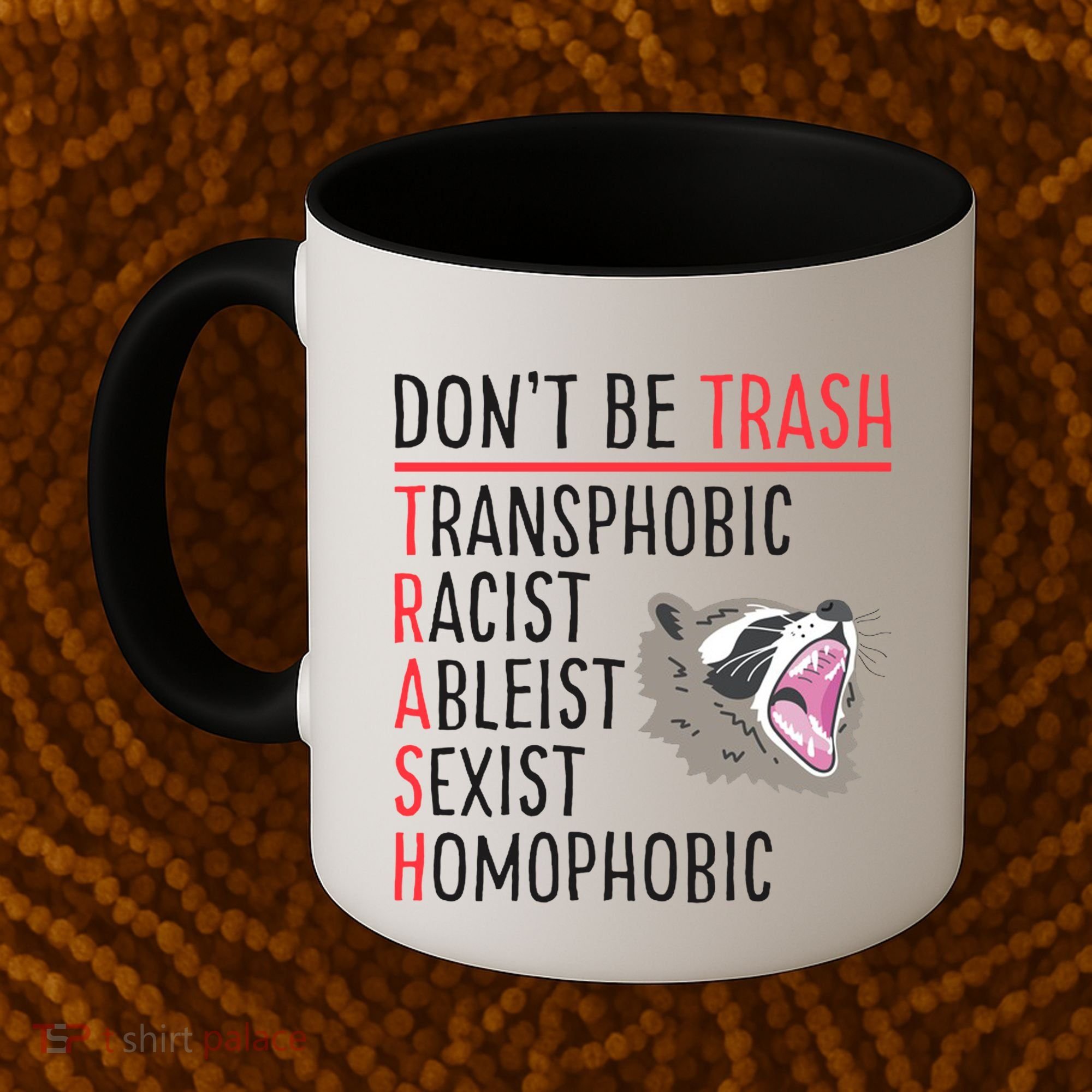 Don't Be Trash Funny Racoon Coffee Mug