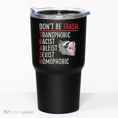 Don't Be Trash Funny Racoon Tumbler