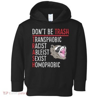 Don't Be Trash Funny Racoon Toddler Hoodie