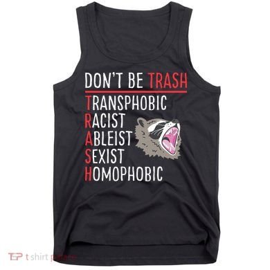 Don't Be Trash Funny Racoon Tank Top