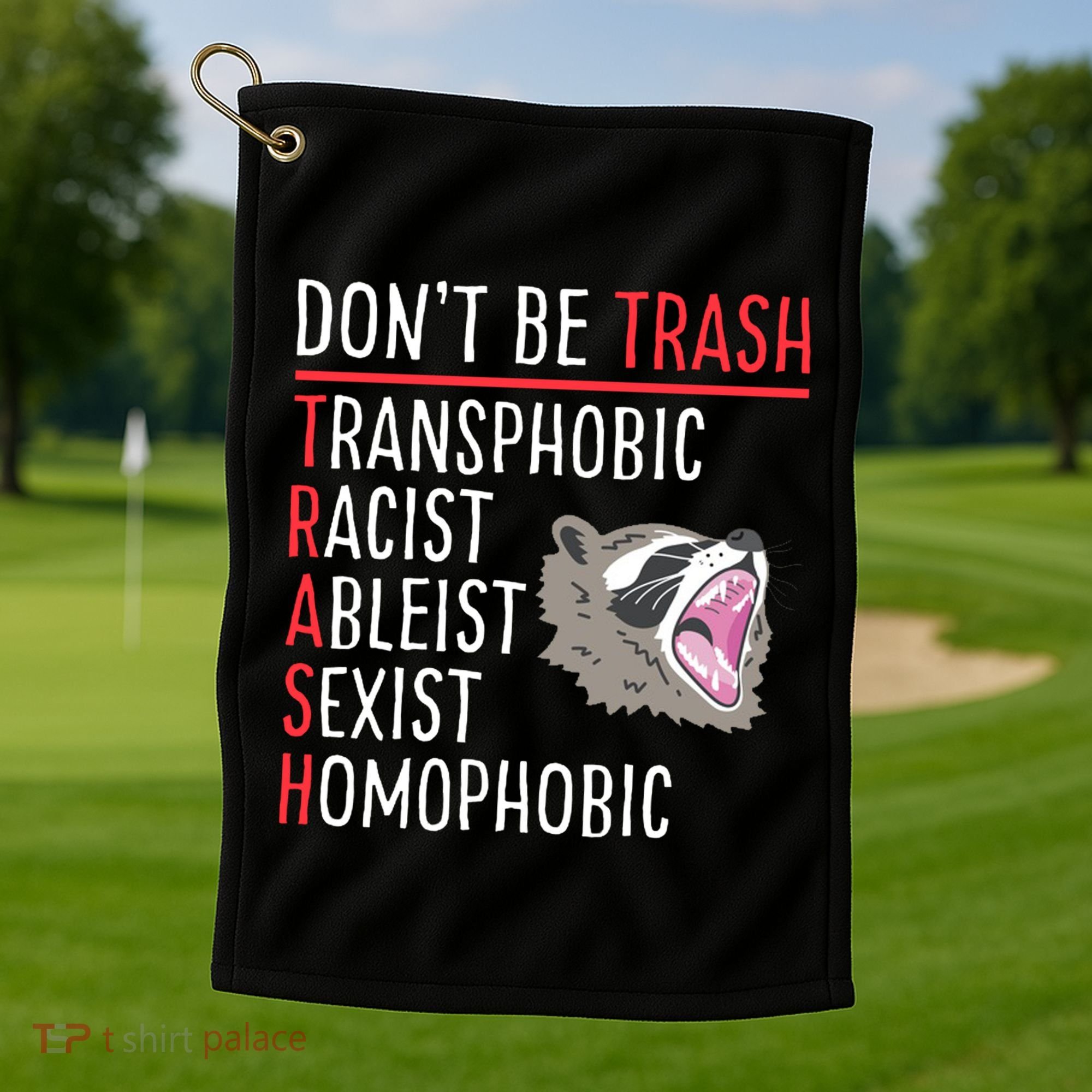 Don't Be Trash Funny Racoon Golf Towel