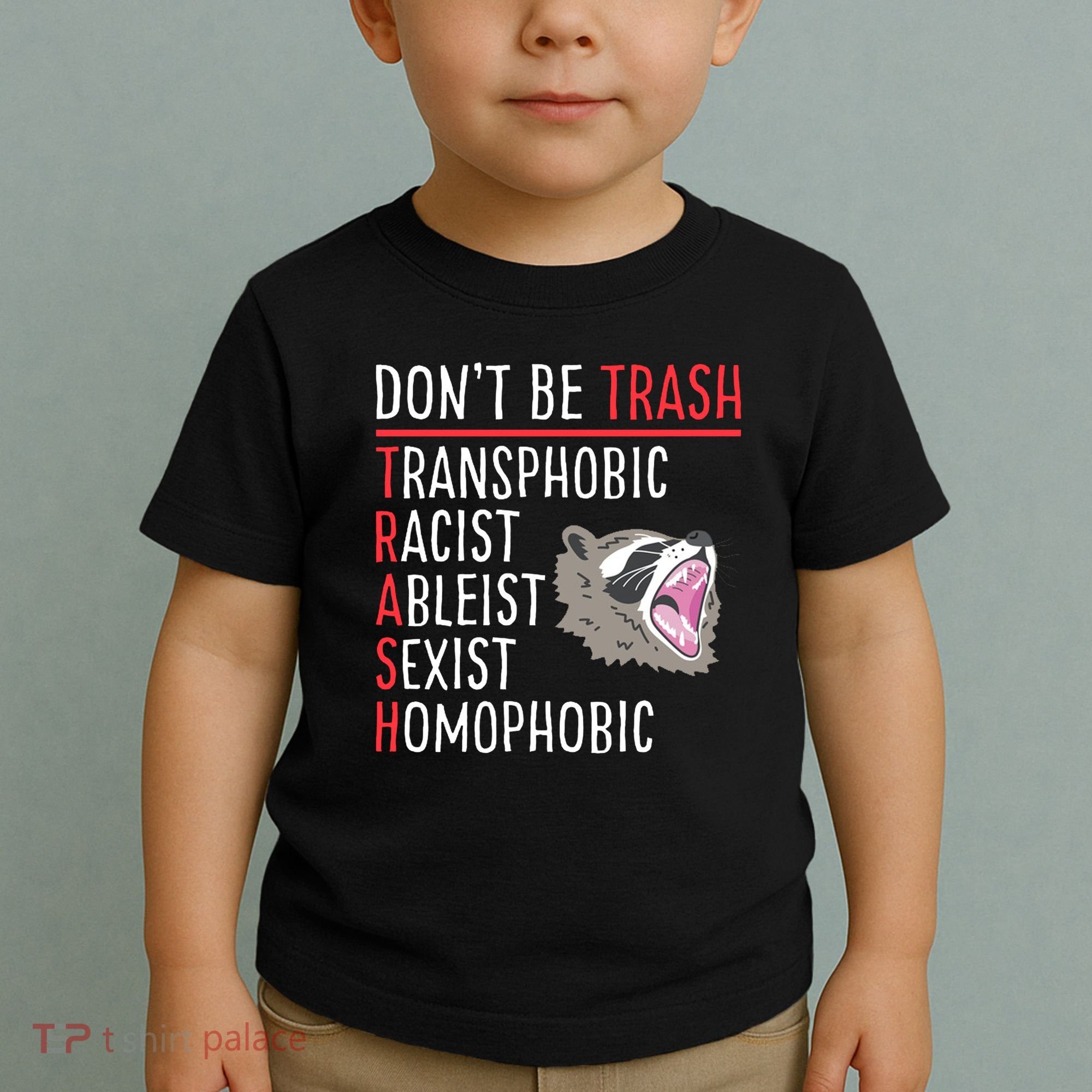 Don't Be Trash Funny Racoon Toddler T-Shirt