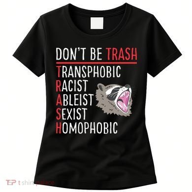 Don't Be Trash Funny Racoon Women's T-Shirt