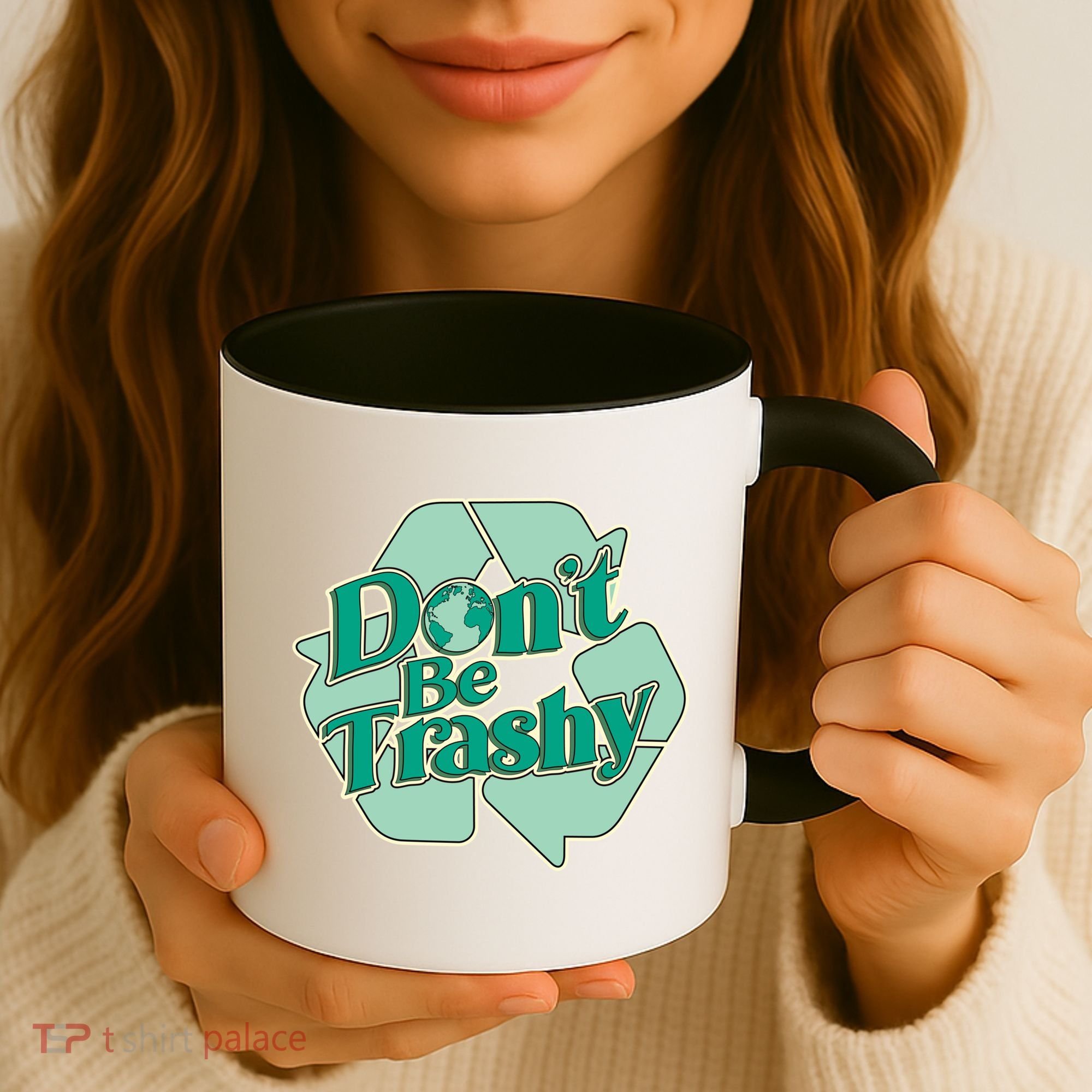 Don't Be Trashy Cool Gift Coffee Mug